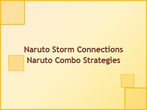 Naruto Storm Combo Strategies and Connections