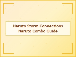 Naruto Storm Combo Guide Tips
